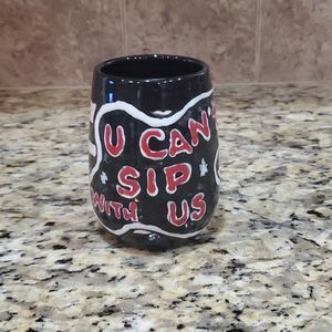 U can't sip with us cup